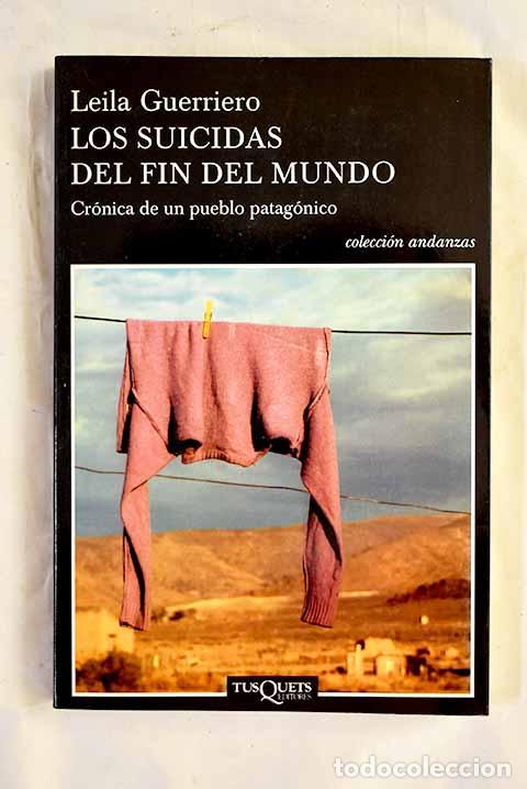 Livros em segunda m&atilde;o: Los suicidas del fin del mundo: cr&oacute;nica de un pueblo patag&oacute;nico.- Guerriero, Leila