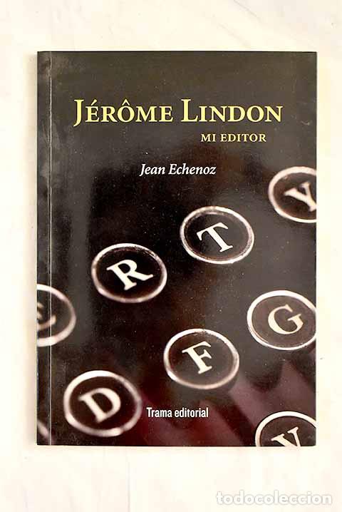 Libros: J&eacute;rome Lindon: mi editor.- Echenoz, Jean - Foto 1
