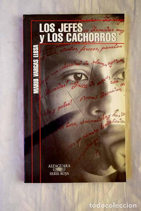 Libros: Los jefes: y Los cachorros.- Vargas Llosa, Mario