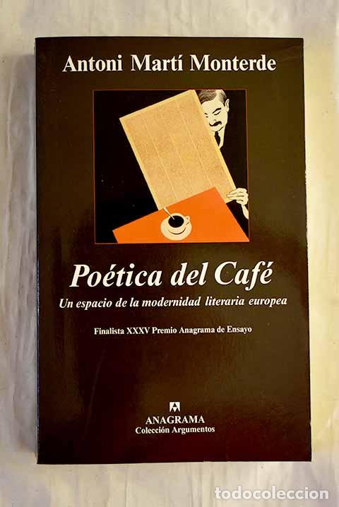 B&uuml;cher: Po&eacute;tica del caf&eacute;: un espacio de la modernidad literaria europea.- Mart&iacute; Monterde, Antoni