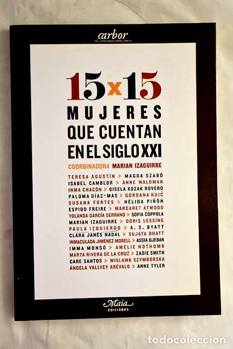 books: 15 x 15, mujeres que cuentan en el siglo XXI: Teresa Agust&iacute;n, Magda Szab&oacute;, Isabel Camblor