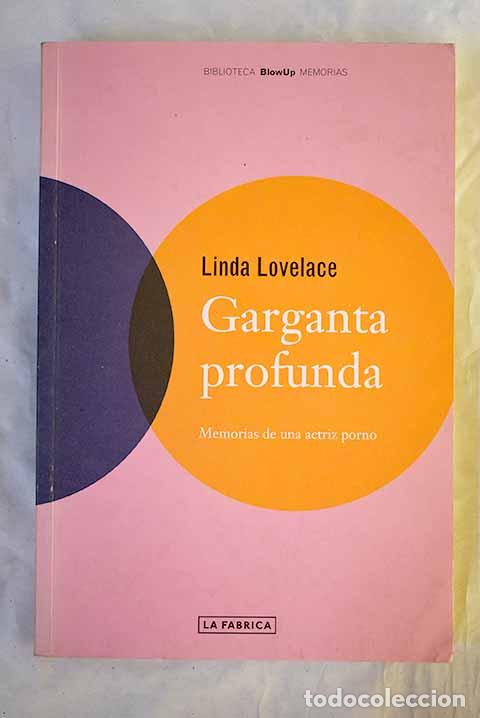 Libri di seconda mano: Garganta profunda: memorias de una actriz porno.- Lovelace, Linda