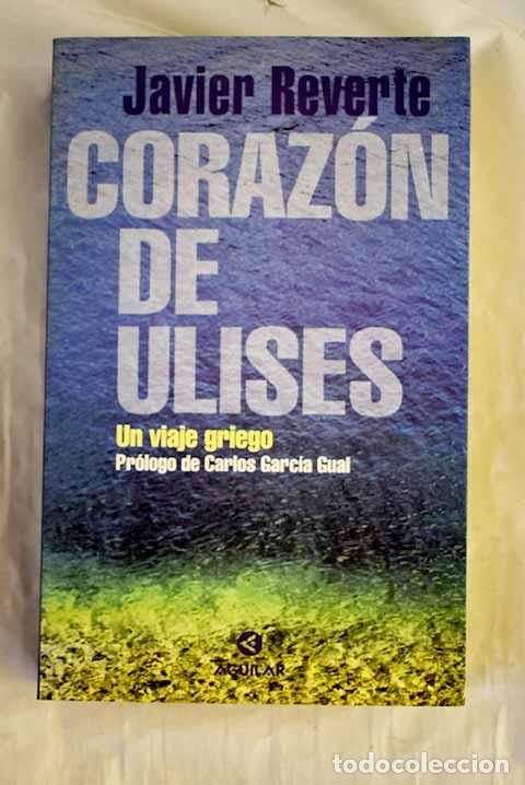 B&uuml;cher: Coraz&oacute;n de Ulises: un viaje griego.- Reverte, Javier