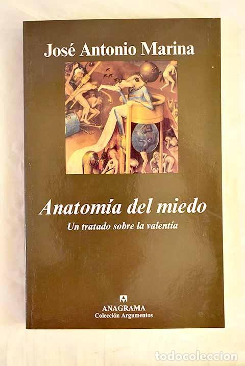 Libros: Anatom&iacute;a del miedo: un tratado sobre la valent&iacute;a.- Marina, Jos&eacute; Antonio