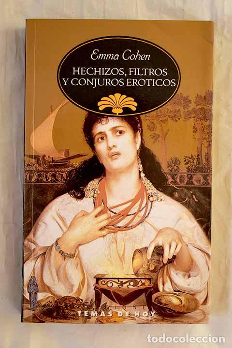 books: Hechizos, filtros y conjuros er&oacute;ticos.- Cohen, Emma