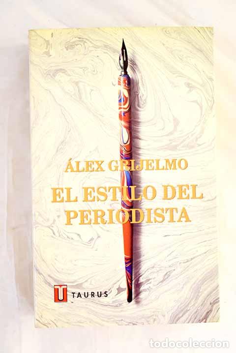 Livres: El estilo del periodista.- Grijelmo, &Aacute;lex