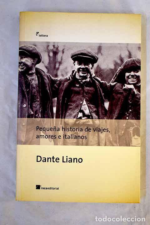 Livres: Peque&ntilde;a historia de viajes, amores e italianos.- Liano, Dante