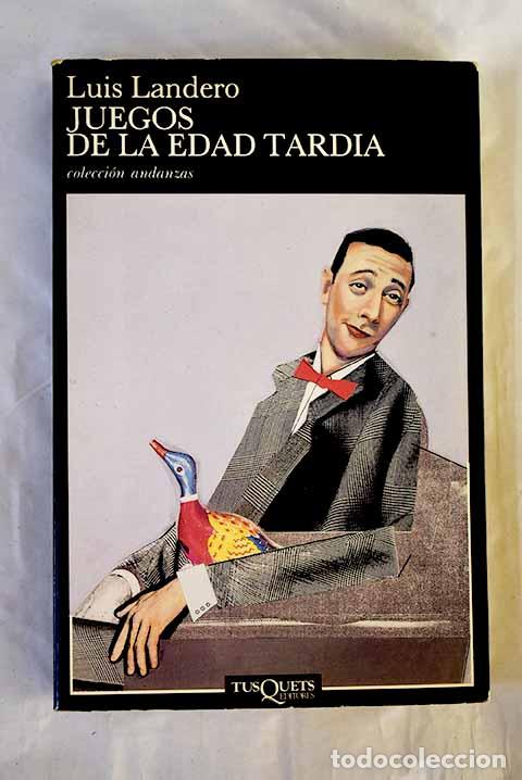 Livres: Juegos de la edad tard&iacute;a.- Landero, Luis