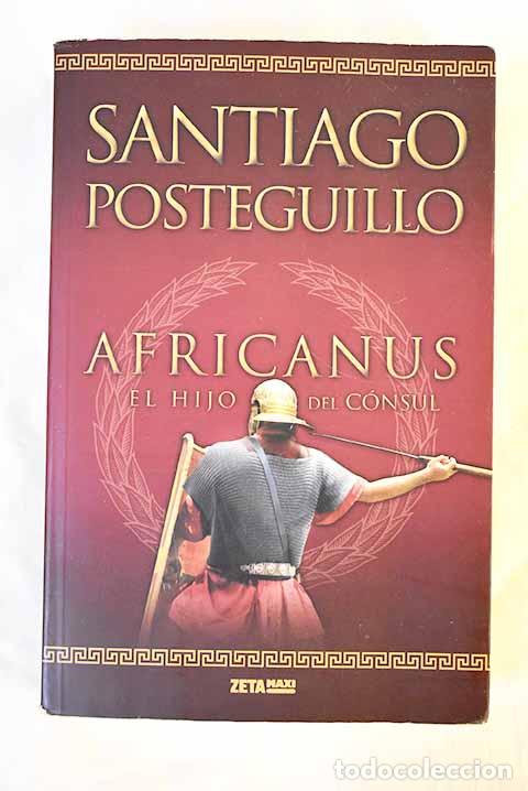 Livres: Africanus, el hijo del c&oacute;nsul.- Posteguillo, Santiago
