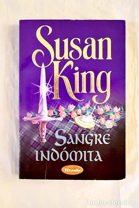 B&uuml;cher: Sangre ind&oacute;mita: King, Susan.- King, Susan