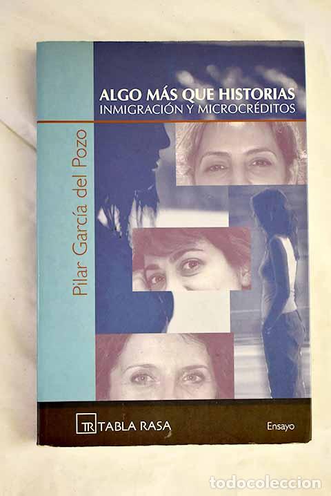 Livres: Algo m&aacute;s que historias: inmigraci&oacute;n y microcr&eacute;ditos.- Garc&iacute;a del Pozo, Pilar