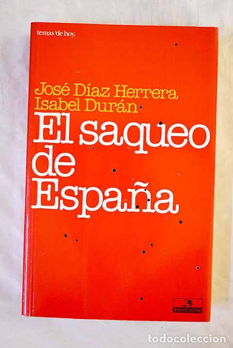 Libros: El saqueo de Espa&ntilde;a: D&iacute;az Herrera, Jos&eacute;.- D&iacute;az Herrera, Jos&eacute;
