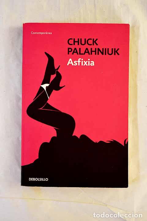 Livres: Asfixia: Palahniuk, Chuck.- Palahniuk, Chuck