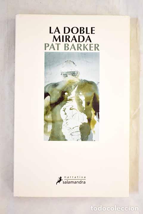 Libros: La doble mirada: Barker, Pat.- Barker, Pat - Foto 1