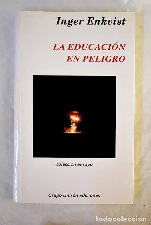 Libros: La educaci&oacute;n en peligro.- Enkvist, Inger - Foto 1