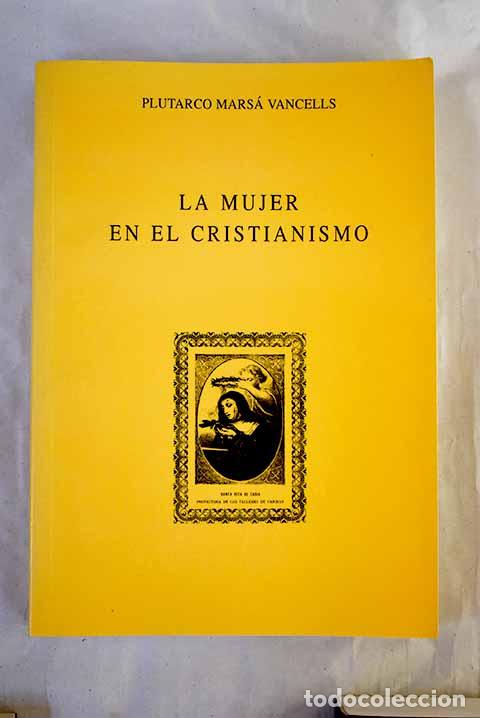 Libros: La mujer en el Cristianismo.- Mars&aacute; Vancells, Plutarco
