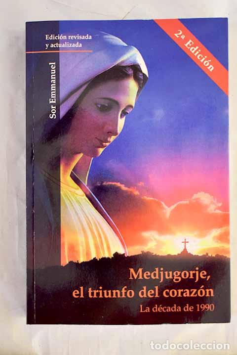 Libros: Medjugorje, el triunfo del coraz&oacute;n: la d&eacute;cada de 1990.- Emmanuel - Foto 1