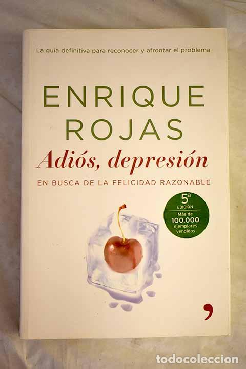 Libros: Adi&oacute;s, depresi&oacute;n: en busca de la felicidad razonable.- Rojas, Enrique