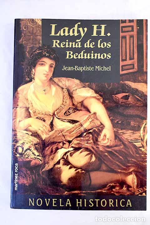 B&uuml;cher: Lady H., reina de los beduinos.- Michel, Jean-Baptiste
