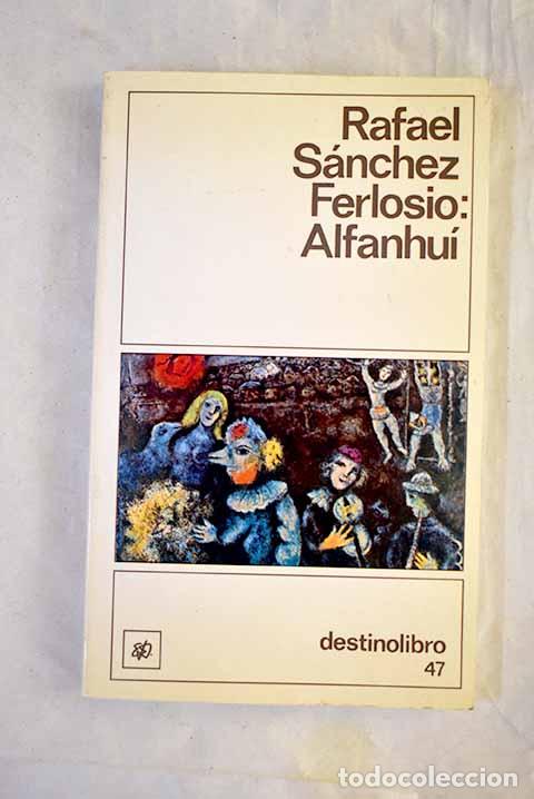 Libros: Alfanhu&iacute;: S&aacute;nchez Ferlosio, Rafael.- S&aacute;nchez Ferlosio, Rafael