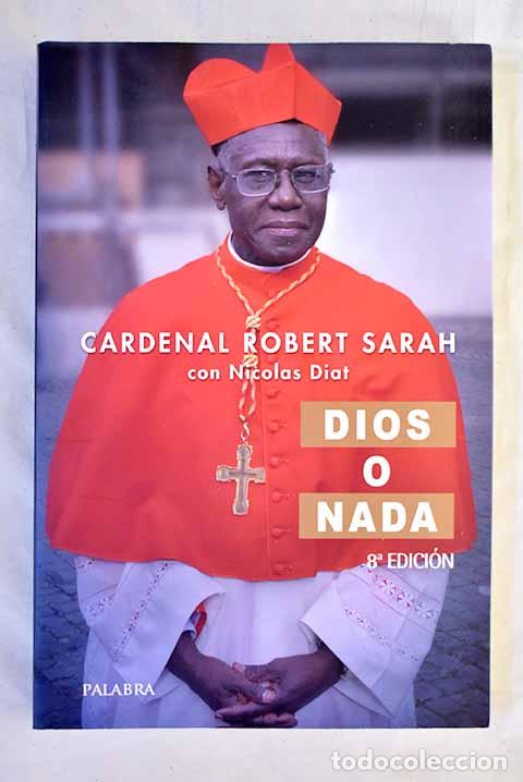 Libros: Dios o nada : entrevista sobre la fe.- Sarah, Robert; Diat, Nicolas