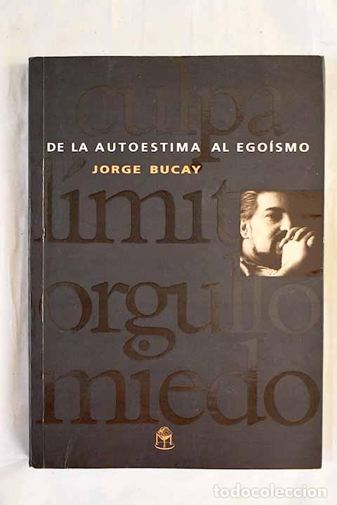 Livros em segunda m&atilde;o: De la autoestima al ego&iacute;smo: miedos, culpa.- Bucay, Jorge
