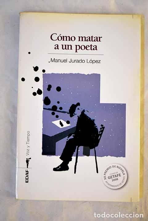 Livros em segunda m&atilde;o: C&oacute;mo matar a un poeta.- Jurado L&oacute;pez, Manuel