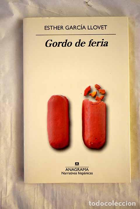 Livros em segunda m&atilde;o: Gordo de feria: Garc&iacute;a Llovet, Esther.- Garc&iacute;a Llovet, Esther