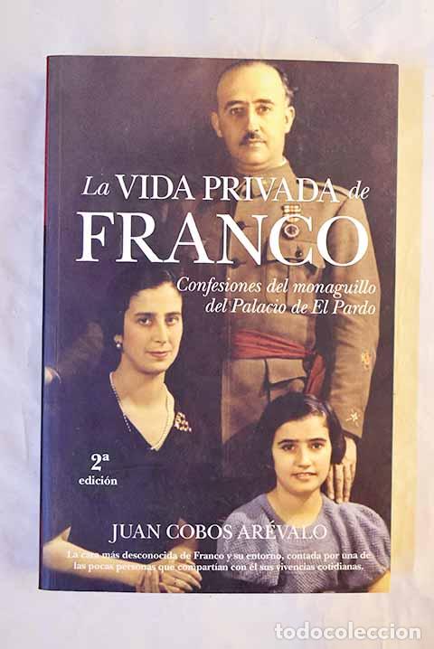 Livros em segunda m&atilde;o: La vida privada de Franco: confesiones del monaguillo del Palacio de El Pardo.- Cobos Ar&eacute;valo, Juan