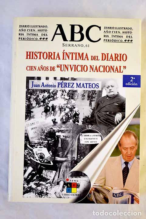Libros: Historia &iacute;ntima del diario: ABC, Serrano, 61, cien a&ntilde;os de un vicio nacional