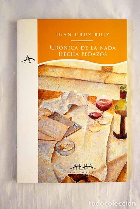 B&uuml;cher: Cr&oacute;nica de la nada hecha pedazos.- Cruz Ruiz, Juan