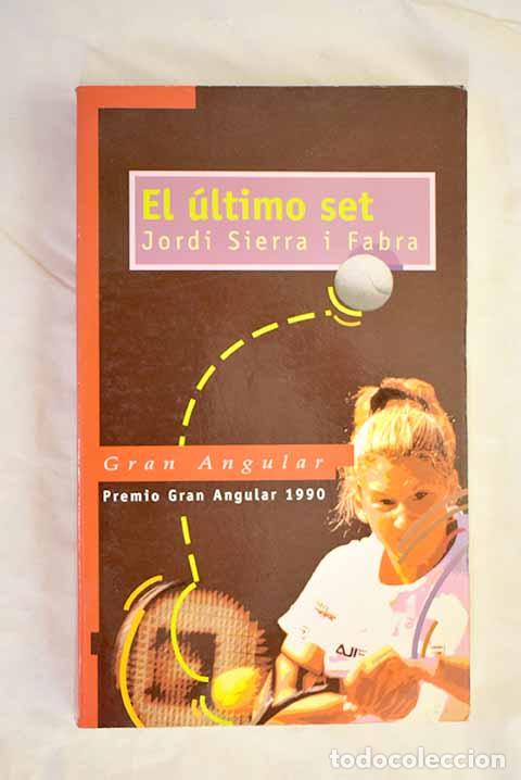 B&uuml;cher: El &uacute;ltimo set: Sierra i Fabra, Jordi.- Sierra i Fabra, Jordi
