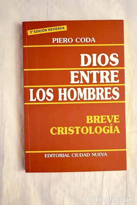 Livros em segunda m&atilde;o: Dios entre los hombres: breve cristolog&iacute;a.- Coda, Piero