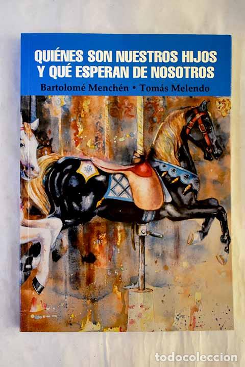 Livros em segunda m&atilde;o: Qui&eacute;nes son nuestros hijos y qu&eacute; esperan de nosotros.- Mench&eacute;n, Bartolom&eacute;