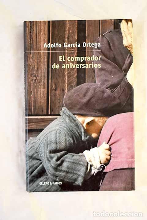 Libri di seconda mano: El comprador de aniversarios.- Garc&iacute;a Ortega, Adolfo