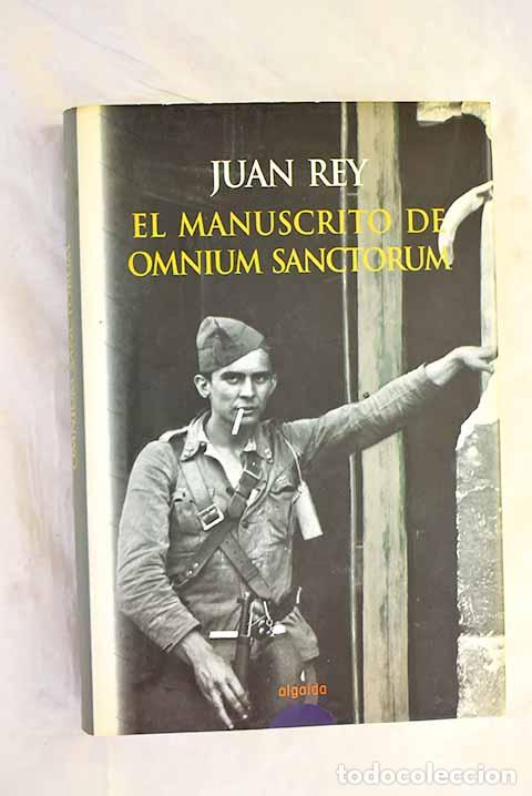 Libri di seconda mano: El manuscrito de Omnium Sanctorum.- Rey, Juan