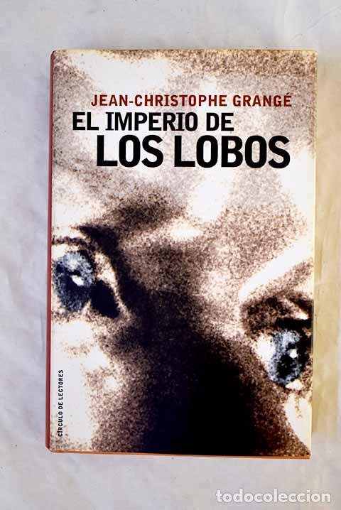 Livres: El imperio de los lobos.- Grang&eacute;, Jean-Christophe