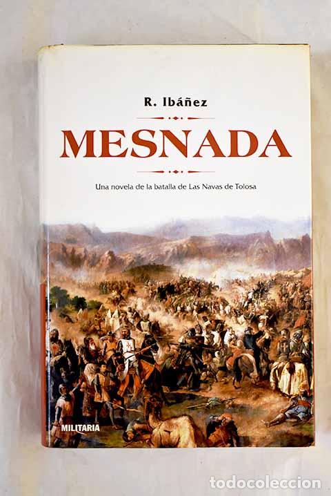 Libri di seconda mano: Mesnada : [una novela de la batalla de Las Navas de Tolosa].- IBA&Ntilde;EZ, Ricard
