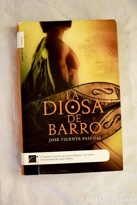 Livros em segunda m&atilde;o: La diosa de barro: Pascual, Jos&eacute; Vicente.- Pascual, Jos&eacute; Vicente