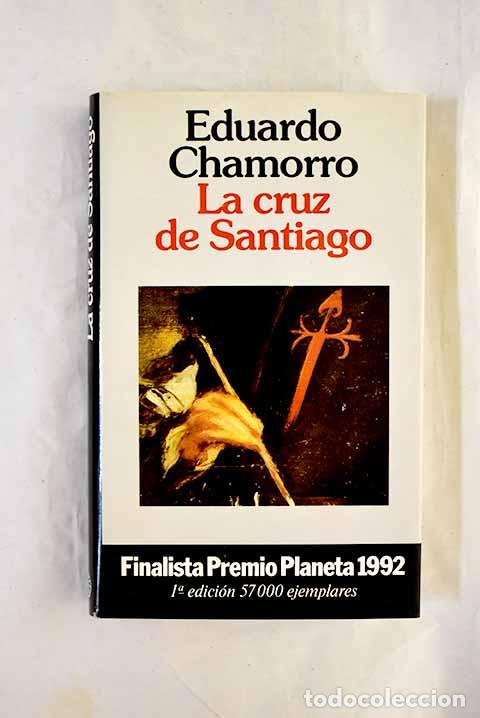 Libros: La cruz de Santiago: Chamorro, Eduardo.- Chamorro, Eduardo