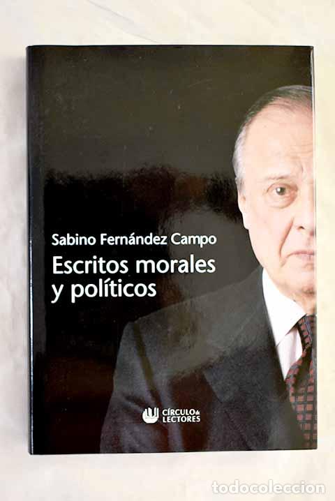 B&uuml;cher: Escritos morales y pol&iacute;ticos.- Fern&aacute;ndez Campo, Sabino