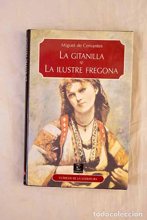 B&uuml;cher: La gitanilla ; La ilustre fregona.- Cervantes Saavedra, Miguel de