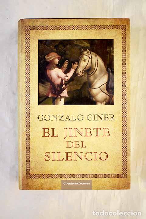 B&uuml;cher: El jinete del silencio.- Giner, Gonzalo