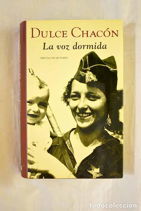 B&uuml;cher: La voz dormida: Chac&oacute;n, Dulce.- Chac&oacute;n, Dulce