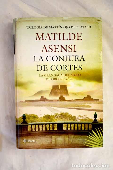 B&uuml;cher: La conjura de Cort&eacute;s.- Asensi, Matilde
