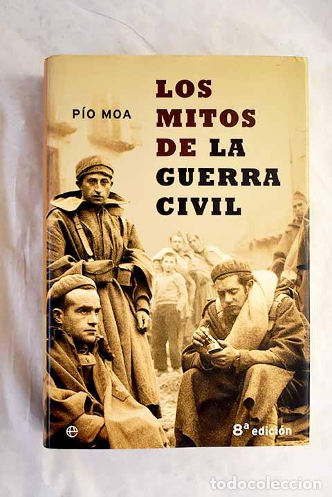 Libros: Los mitos de la Guerra Civil.- Moa, P&iacute;o - Foto 1
