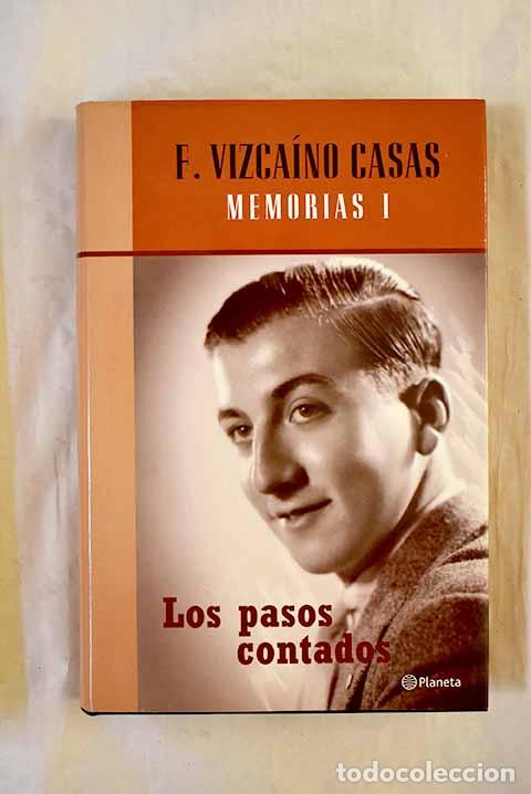 B&uuml;cher: Los pasos contados: memorias, tomo 1.- Vizca&iacute;no Casas, Fernando