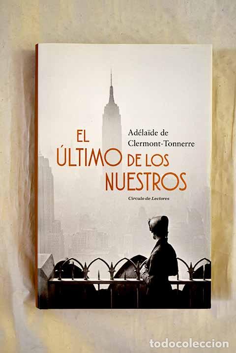 Libros: El &uacute;ltimo de los nuestros.- Clermont-Tonnerre, Ad&eacute;laide - Foto 1