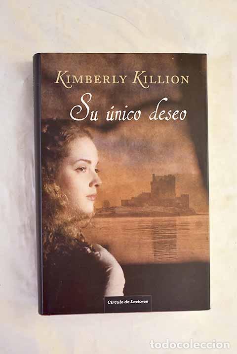 B&uuml;cher: Su &uacute;nico deseo: Killion, Kimberly.- Killion, Kimberly