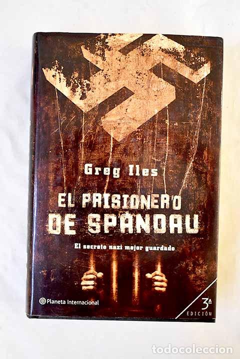 B&uuml;cher: El prisionero de Spandau.- Iles, Greg